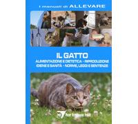 Il gatto. Alimentazione e dietetica. Riproduzione igiene e sanità
