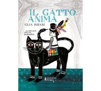 Il gatto anima. Ediz. illustrata - Risari Guia
