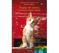 Il gatto che aiutava a trovare nuovi amici - Wells Rachel