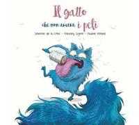 Il gatto che non amava i peli. Ediz. a colori