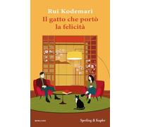 IL GATTO CHE PORTO' LA FELICITA' - KODEMARI RUI - SPERLING & KUPFER