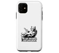 Il gatto decide che pago solo l'affitto Funny Cat Custodia per iPhone 11