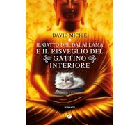 IL GATTO DEL DALAI LAMA E IL RISVEGLIO DEL GATTINO INTERIORE - MICHIE DAVID -