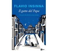 Il gatto del Papa. Una piccola favola senza tempo. Ediz. illustrata