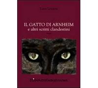 Il gatto di Arnheim e altri scritti clandestini