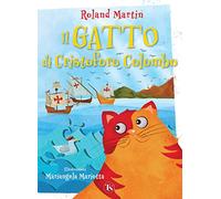 Il gatto di Cristoforo Colombo. Ediz. a colori