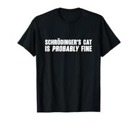 Il Gatto di Schrödinger Sta Probabilmente Bene - Geek Divertente & Nerd Maglietta