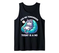 Il Gatto Dice Che Ask Me Tomorrow Today Non è Un Amante dei Gatti Divertente Canotta