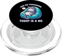 Il gatto dice che Ask Me Tomorrow Today non è un amante dei gatti divertente PopSockets PopGrip per MagSafe