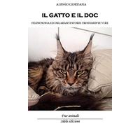 Il gatto e il doc. Felinosofia ed esilaranti storie tristemente vere