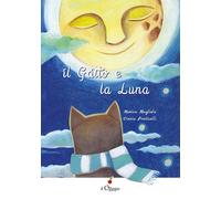 Il gatto e la luna. Ediz. italiana e inglese - Magliola Monica