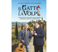 Il Gatto e la Volpe: Vent’anni in viaggio tra canzoni, emozioni, risate e imprevisti