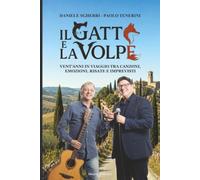Il Gatto e la Volpe: Vent’anni in viaggio tra canzoni, emozioni, risate e imprevisti