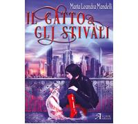 Il gatto & gli stivali - Mandelli Marta Leandra