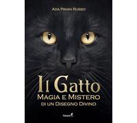 Il gatto. Magia e mistero di un disegno divino