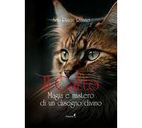 Il gatto. Magia e mistero di un disegno divino