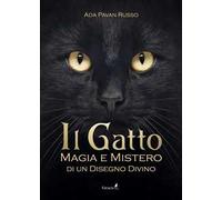 Il gatto. Magia e mistero di un disegno divino
