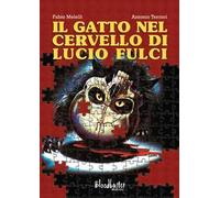 Libri Fabio Melelli / Antonio Tentori - Il Gatto Nel Cervello Di Lucio Fulci