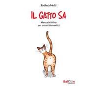 Il gatto sa. Manuale felino per umani domestici