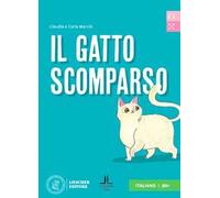 Il gatto scomparso. Letture graduate di italiano per stranieri. Livello A1