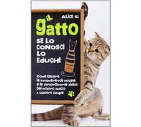 Il gatto. Se lo conosci lo educhi
