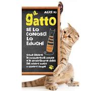 Il gatto. Se lo conosci lo educhi