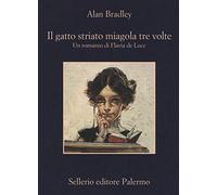 Il gatto striato miagola tre volte. Un romanzo di Flavia de Luce