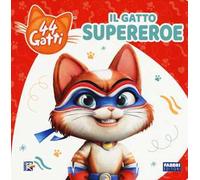 Il gatto supereroe. 44 gatti. Ediz. a colori