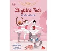 Il gatto Tutù. Salto coi fiocchi. Ediz. a colori