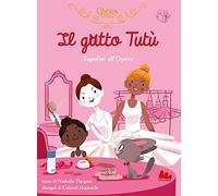 Il gatto Tutù. Topolini all'Opéra