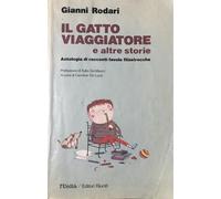 Il gatto viaggiatore e altre storie. Antologia di racconti favole filastrocche.