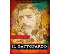 Il Gattopardo. I sessant'anni del film tra arte, media e società