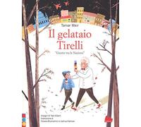 Tamar Meir – Il gelataio Tirelli – Giusto tra le Nazioni – Ediz. a colori