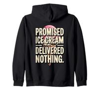 Il Gelato promesso Non ha consegnato Nulla di Sarcasmo Felpa con Cappuccio
