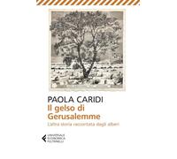 Il gelso di Gerusalemme. L'altra storia raccontata dagli alberi