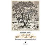 Il gelso di Gerusalemme. L'altra storia raccontata dagli alberi