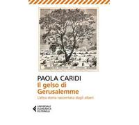 Il gelso di Gerusalemme. L'altra storia raccontata dagli alberi