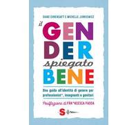 Il gender spiegato bene. Una guida all'identità di genere per professionist*, insegnanti e genitori