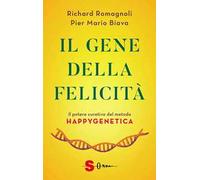 Il gene della felicità. Il potere curativo del metodo Happygenetica