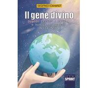 Il gene divino. Quando Cristo è la via e non il traguardo della fede