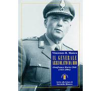 Il generale arruolato da Dio. Gianfranco Maria Chiti (1921-2004)