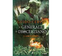Il generale di Diocleziano. Il legato romano