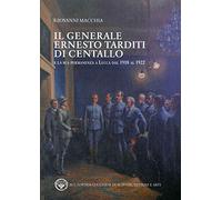Il generale Ernesto Tarditi di Centallo e la sua permanenza a Lucca dal 1918 al 1922