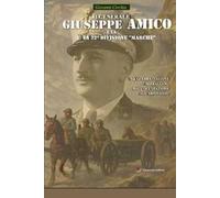 Il generale Giuseppe Amico e la 32ª Divisione «Marche». La guerra italiana nei Balcani, dall'occupazione all'armistizio