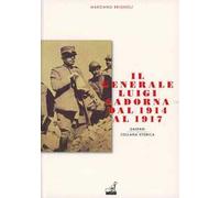 Il generale Luigi Cadorna dal 1914 al 1917
