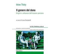 Il genere del dono. Origini e alleanze dell'essere-persona
