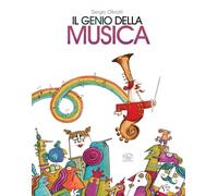 Il genio della musica. Ediz. a colori - Olivotti Sergio