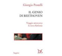 Il genio di Beethoven. Viaggio attraverso le nove Sinfonie