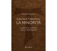 Il genio di Francesco: la minorità. L'umiltà è la virtù della fraternità