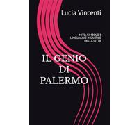 IL GENIO DI PALERMO: MITO, SIMBOLO E LINGUAGGIO INIZIATICO DELLA CITTA'